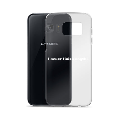 "I never finish anythi". Samsung Case